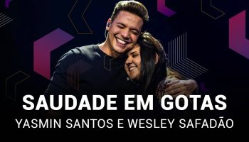 Yasmin Santos e Wesley Safadão - Saudades em Gotas