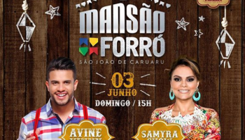 Mansão Forró inicia temporada 2018 com show de Avine Vinny e Samyra Show